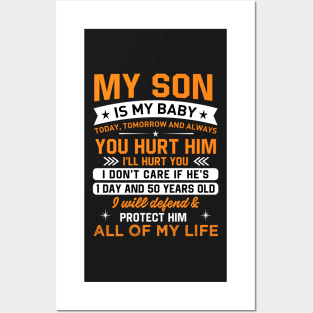 My son is my baby today, tomorrow and always you hurt him I'LL hurt you Posters and Art